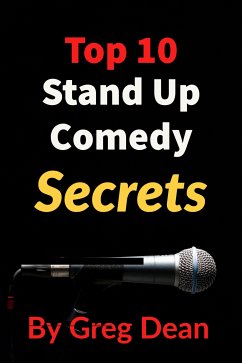 Top 10 Stand Up Comedy Secrets (eBook, ePUB) - Dean, Greg