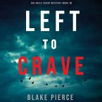 Left to Crave (An Adele Sharp Mystery—Book Thirteen) (MP3-Download)