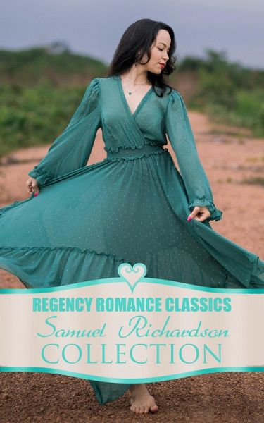 Regency Romance Classics - Samuel Richardson Collection (eBook, ePUB)