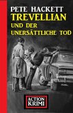 Trevellian und der unersättliche Tod: Action Krimi (eBook, ePUB)