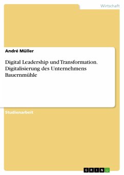Digital Leadership und Transformation. Digitalisierung des Unternehmens Bauernmühle (eBook, ePUB)