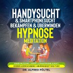 Handysucht & Smartphonesucht bekämpfen & überwinden - Hypnose/Meditation (MP3-Download)