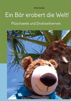 Ein Bär erobert die Welt! (eBook, ePUB) - Gampe, Gitta