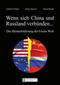 Wenn sich China und Russland verbünden... (eBook, ePUB) - Dripke, Andreas; Nguyen, Hang; Qaiser, Jamal