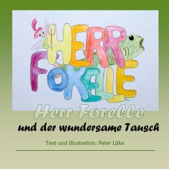 Herr Forelle und der wundersame Tausch (eBook, ePUB) - Lüke, Peter