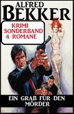 Ein Grab für den Mörder: Krimi Sonderband 4 Romane (eBook, ePUB)