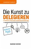 Die Kunst zu Delegieren - loslassen lernen (eBook, ePUB)