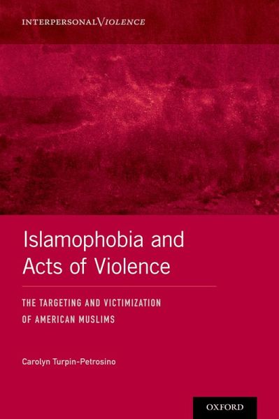 Islamophobia and Acts of Violence (eBook, PDF) Islamophobia and Acts of Violence (eBook, PDF)