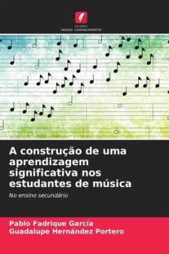 A construção de uma aprendizagem significativa nos estudantes de música - Fadrique García, Pablo;Hernández Portero, Guadalupe