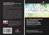 La costruzione di un apprendimento significativo negli studenti di musica La costruzione di un apprendimento significativo negli studenti di musica