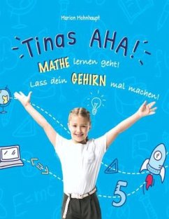 Tinas AHA! Eine Geschichte für Schüler über erfolgreiches Lernen. - Mohnhaupt, Marion