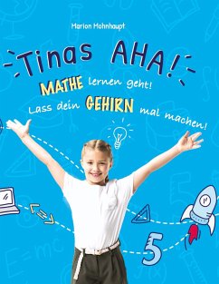 Tinas AHA! Eine Geschichte für Schüler über erfolgreiches Lernen. - Mohnhaupt, Marion