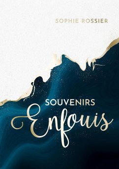 Souvenirs enfouis - Rossier, Sophie