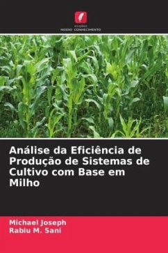 Análise da Eficiência de Produção de Sistemas de Cultivo com Base em Milho - Joseph, Michael;Sani, Rabiu M.