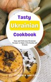 Tasty Ukrainian Cookbook : Easy and Delicious Ukrainian Recipes to Enjoy with Family and Friends (eBook, ePUB)