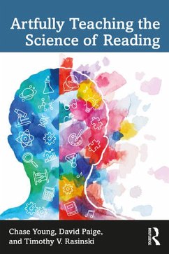 Artfully Teaching the Science of Reading (eBook, ePUB) - Young, Chase; Paige, David; Rasinski, Timothy V.