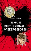 Re Na Te durchgeknallt wiedergeboren (eBook, ePUB)