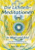 Die Lichtleib-Meditationen in Wort und Bild
