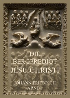 Die Bergpredigt Jesu Christi (eBook, ePUB) - Arndt, Johann Friedrich