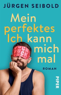 Mein perfektes Ich kann mich mal (eBook, ePUB) - Seibold, Jürgen