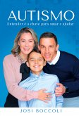 Autismo: Entender é a chave para amar e ajudar (eBook, ePUB)