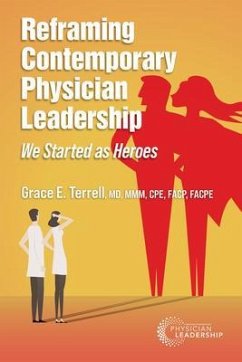 Reframing Contemporary Physician Leadership (eBook, ePUB) - Terrell, Grace E.