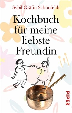 Kochbuch für meine liebste Freundin (eBook, ePUB) - Schönfeldt, Sybil Gräfin