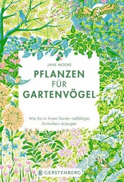 Pflanzen für Gartenvögel - Moore, Jane