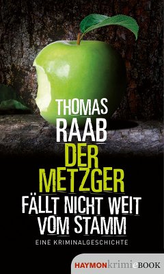 Der Metzger fällt nicht weit vom Stamm (eBook, ePUB) - Raab, Thomas