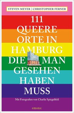 111 queere Orte in Hamburg, die man gesehen haben muss - Meyer, Steven;Ferner, Christoph