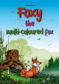 Foxy, the multi-coloured fox (Hardcover-Version)
