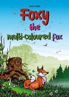 Foxy, the multi-coloured fox (Hardcover-Version) - Keck, Karin