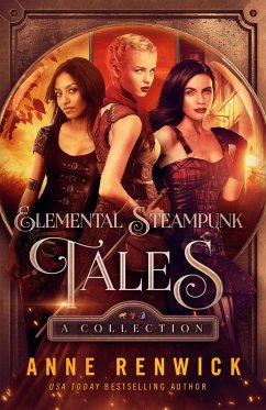 Elemental Steampunk Tales (eBook, ePUB) - Renwick, Anne