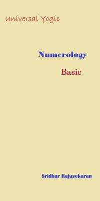 Universal Yogic Numerology (Basic, #1) (eBook, ePUB) - Rajasekaran, Sridhar