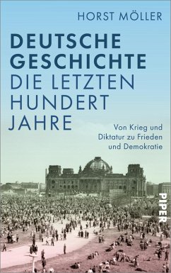 Deutsche Geschichte - die letzten hundert Jahre (eBook, ePUB) - Möller, Horst