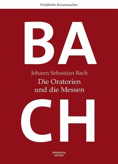 Johann Sebastian Bach: Die Oratorien und die Messen - Krummacher, Friedhelm