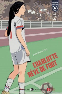 Charlotte rêve de foot - Hatuel, Domitille