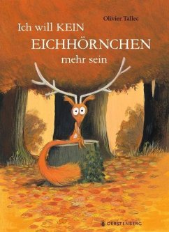 Ich will kein Eichhörnchen mehr sein - Tallec, Olivier