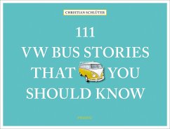 111 VW Bus Stories That You Should Know - Schlüter, Christian