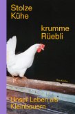 Stolze Kühe, krumme Rüebli (eBook, ePUB)