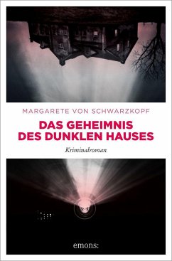 Das Geheimnis des dunklen Hauses - Schwarzkopf, Margarete von