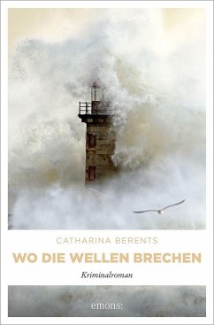 Wo die Wellen brechen - Berents, Catharina