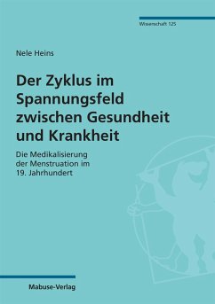 Der Zyklus im Spannungsfeld zwischen Gesundheit und Krankheit (eBook, PDF) - Heins, Nele