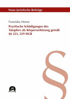 Psychische Schädigungen des Tatopfers als Körperverletzung gemäß §§ 223, 229 StGB (eBook, PDF) - Meese, Franziska