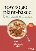 Deliciously Ella. How To Go Plant-Based (eBook, ePUB)