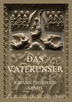 Das Vaterunser (eBook, ePUB) - Arndt, Johann Friedrich