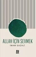 Allah Icin Sevmek - Gazali, Imam-I