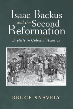 Isaac Backus and the Second Reformation - Snavely, Bruce