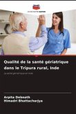 Qualité de la santé gériatrique dans le Tripura rural, Inde