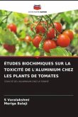 ÉTUDES BIOCHIMIQUES SUR LA TOXICITÉ DE L'ALUMINIUM CHEZ LES PLANTS DE TOMATES
